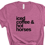 Iced Coffee Hot Horses T-Shirt